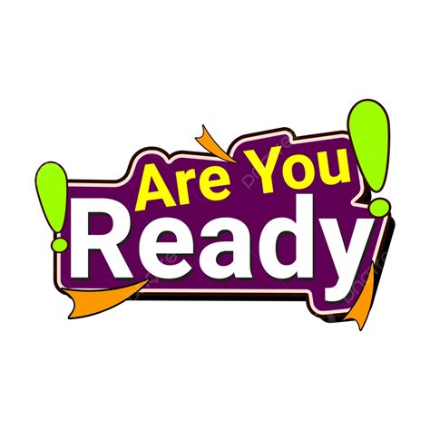 Are You Ready Motivation Sticker Vector Sticker Are You Ready Tags Png And Vector With