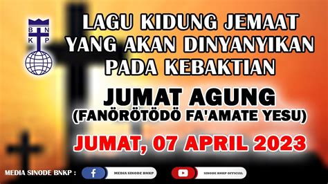 JUMAT AGUNG 07 APRIL 2023 LAGU KIDUNG JEMAAT YANG AKAN DINYANYIKAN