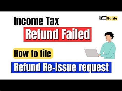 How To File Refund Reissue Request Refund Failed Income Tax Refund