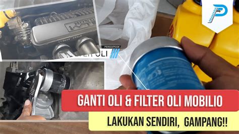 Cara Ganti Oli Dan Filter Oli Mobil Honda Mobilio Sendiri Dengan Mudah