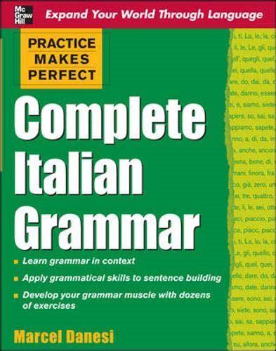 Practice Makes Perfect Complete Italian Grammar Practice Makes