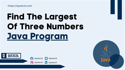 Find Greatest Among Three Numbers Using Java Quescol