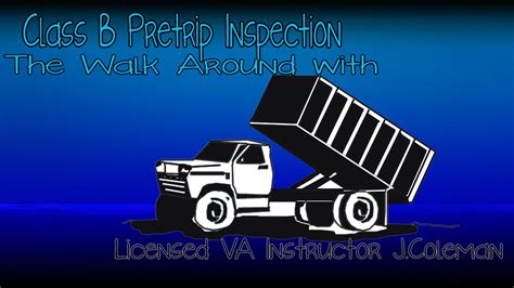 ⋆★class B Dump Truck Pretrip Inspection W Instructor Jason Coleman