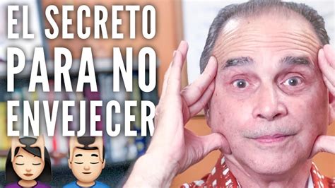 El Secreto Para No Envejecer Preg Ntale A Frank