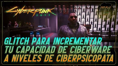 CYBERPUNK 2077 GLITCH PARA INCREMENTAR TU CAPACIDAD DE CIBERWARE