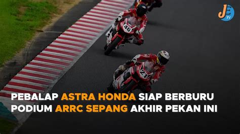 Pebalap Astra Honda Siap Berburu Podium ARRC Sepang Akhir Pekan Ini