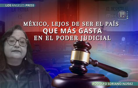 MÉXICO LEJOS DE SER EL PAÍS QUE MÁS GASTA EN EL PODER JUDICIAL