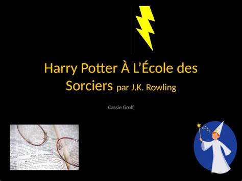 Ppt Harry Potter À LÉcole Des Sorciers Par J K Rowling Cassie Groff