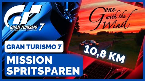 Gran Turismo Mission Vom Winde Verweht Spritspar Rennen Km