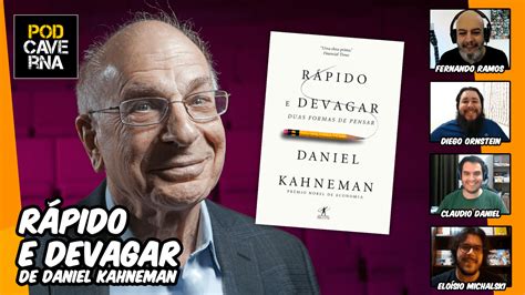 Rápido E Devagar Duas Formas De Pensar De Daniel Kahneman Podcaverna