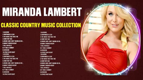 Miranda Lambert Old Country Music Best Of Miranda Lambert Playlist