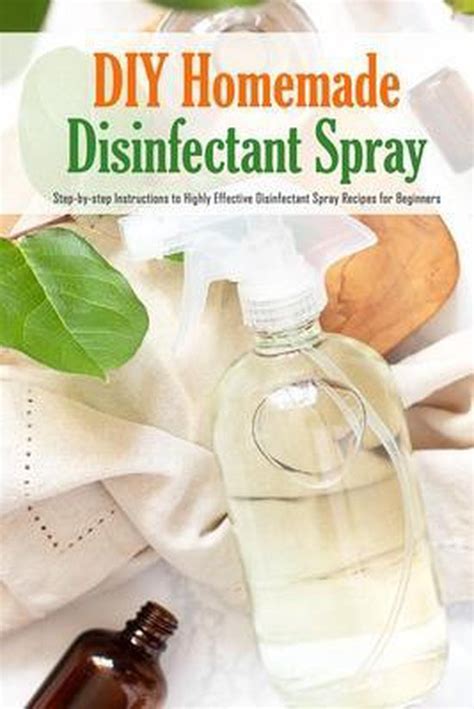 Diy Homemade Disinfectant Spray Step By Step Instructions To Highly