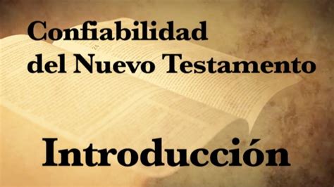 La Confiabilidad Del Nuevo Testamento Introducci N Youtube