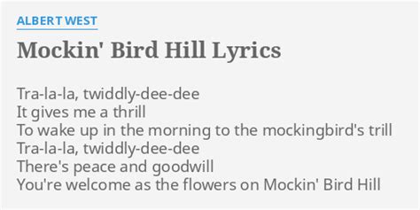 Mockin Bird Hill Lyrics By Albert West Tra La La Twiddly Dee Dee