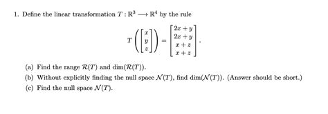 Solved 1 Define The Linear Transformation T R3 R4 By The