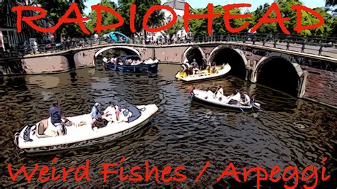 AMSTERDAM To RADIOHEAD Weird Fishes Arpeggi YouTube