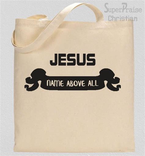 Jesus Name Above All Names Tote Bag Christian Tote Bags Christian