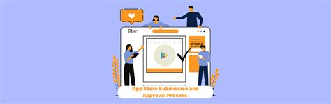 App Store Submission and Approval Process: A Step-by-Step Guide