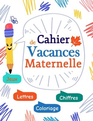 Cahier De Vacance Maternelle Lettre Chiffre Jeux Coloriage