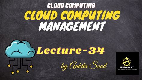 Cloud Computing Management Cloud Computing Lec 34 Ankita Sood Youtube