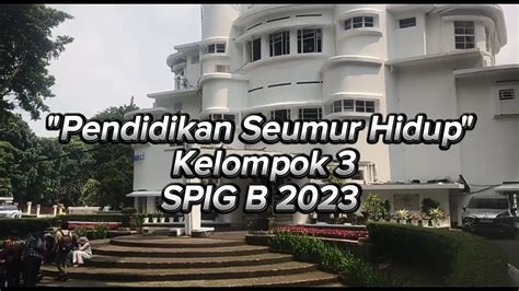 Pendidikan Seumur Hidup Kelompok Spig B Youtube