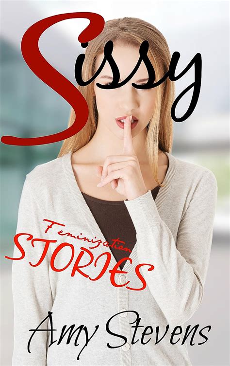 Sissy Feminization Stories Hot Wives Turning Their Husbands Into Hot Sissies Sissification