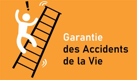 Ce Quil Faut Savoir Sur La Garantie Des Accidents De La Vie Paris Tronchet Assurances