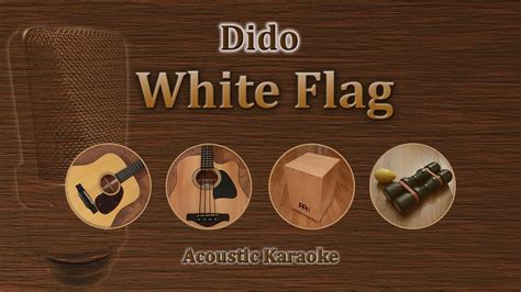 White Flag Dido Acoustic Karaoke Youtube