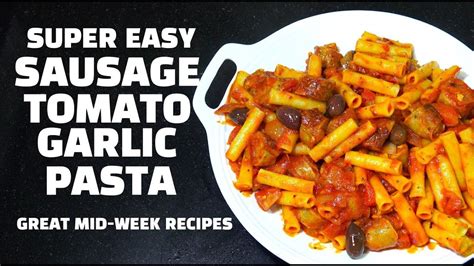 Easy Sausage Tomato Pasta How To Make Sausage Pasta Youtube