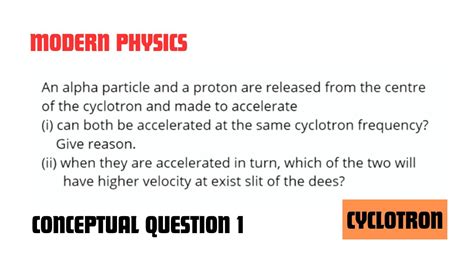 Cyclotron Accelerator Conceptual Question Modern Physics Youtube