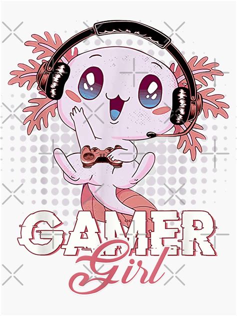 Just A Girl Who Loves Axolotls Cute Gaming Axolotl Gamer Girl