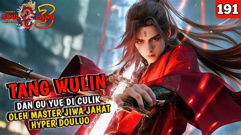 Tang Wulin Di Culik Oleh Master Jiwa Jahat Hyper Douluo SOUL LAND 3