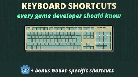 Keyboard Shortcuts Every Game Developer Should Know With Bonus Godot