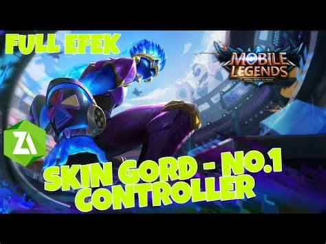 SCRIPT SKIN GORD NO 1 CONTROLLER FULL EFEK GRTS Mobile Legend YouTube