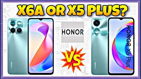 Honor X5 Plus Vs Honor X6a Specification Comparison Features