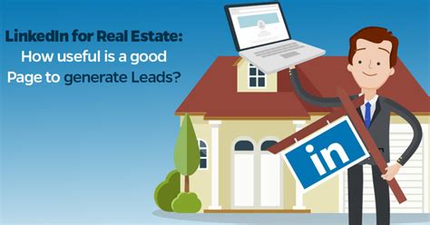 Linkedin Real Estate How Useful To Generate Leads