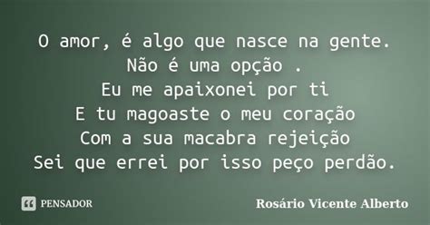 O Amor é Algo Que Nasce Na Gente Não Rosário Vicente Alberto