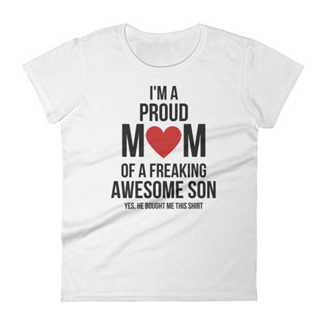 Proud Mom Of Freaking Awesome Son T Shirt Mom Birthday T Shirts