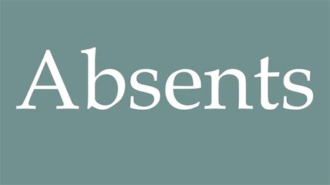 How to Pronounce ''Absents'' (Absent) Correctly in French - YouTube