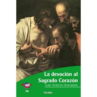 La Devoci N Al Sagrado Coraz N Granados Juan Antonio En Libros