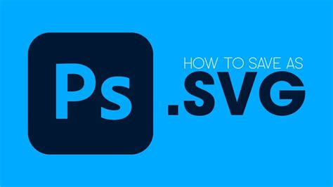 How To Convert Or Save Files As Svg Format In Photoshop Svg Support