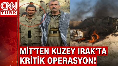 M T Ten Irak Ta Nokta Operasyon Pkk N N S Zde Kurye Sorumlusu Y Lmaz