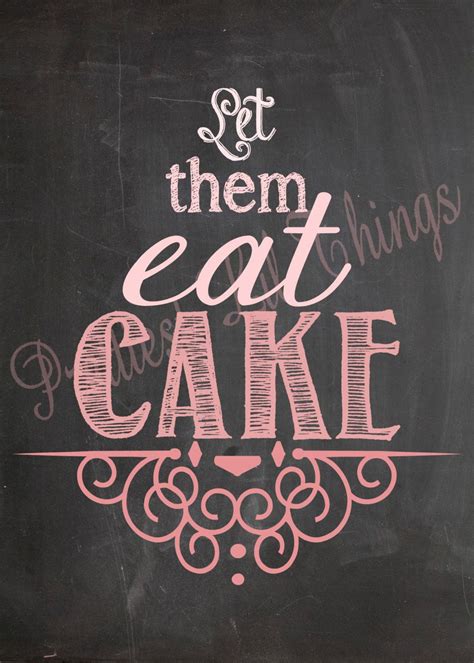 Lets Eat Cake Quote Sweeping Binnacle Picture Archive