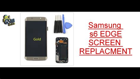 Samsung Galaxy S6 Edge Screen Repair And Take Apart Repair Guide Gsm Guide Youtube