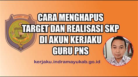 CARA MENGHAPUS TARGET DAN REALISASI SKP DI AKUN KERJAKU GURU PNS YouTube