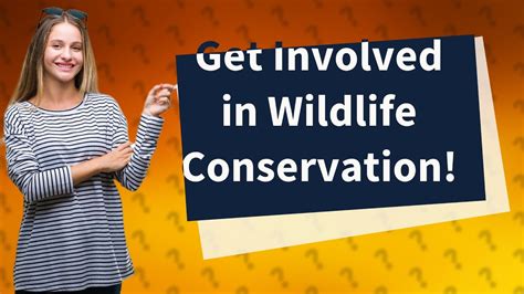 How Can I Get Involved In Wildlife Conservation Youtube