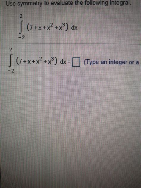 Solved Use Symmetry To Evaluate The Following Integral Chegg