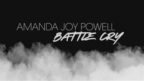 Amanda Joy Powell Battle Cry Official Lyric Video Youtube