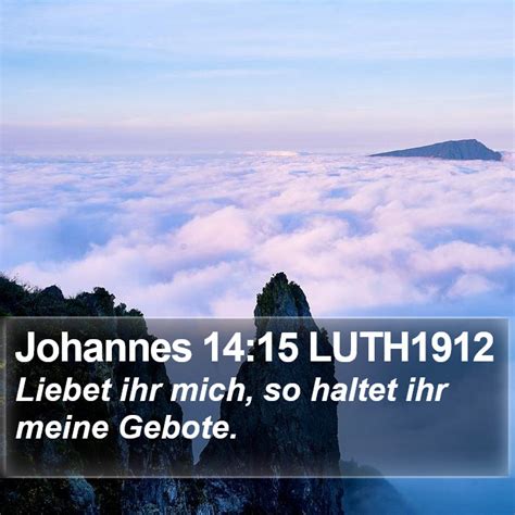 Johannes 14 15 LUTH1912 Liebet Ihr Mich So Haltet Ihr Meine