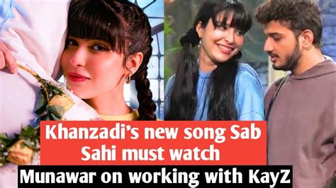 Khanzadi S Kayz New Song Sab Sahi Is A Must Watch Munawar Faruqui